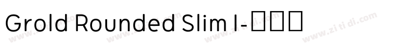 Grold Rounded Slim I字体转换
